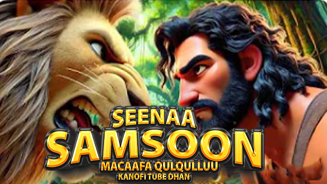 Seenaa Samson  ||  Animeshinii Afaan Oromoo ||  Story of Samson | Animated Bible Movie
