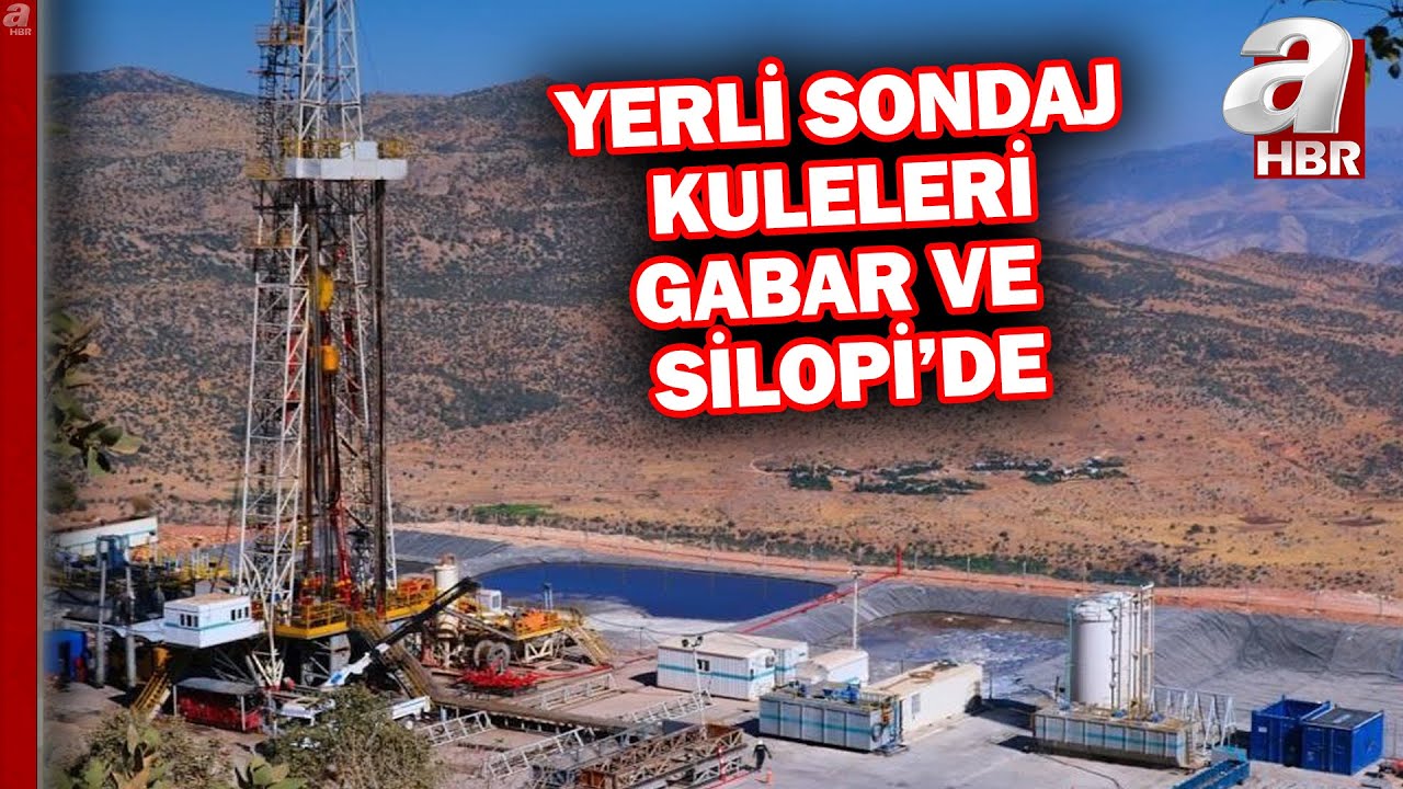 Türkiye'nin yeni enerji hamlesi! Yerli sondaj kuleleri Silopi ve Gabar'da | A Haber