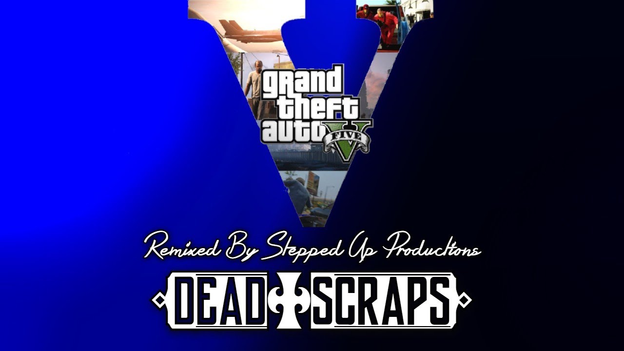 GTA 5 (Remixed Soundtrack/Music): (Dead Man Walking Theme) Dead Scraps