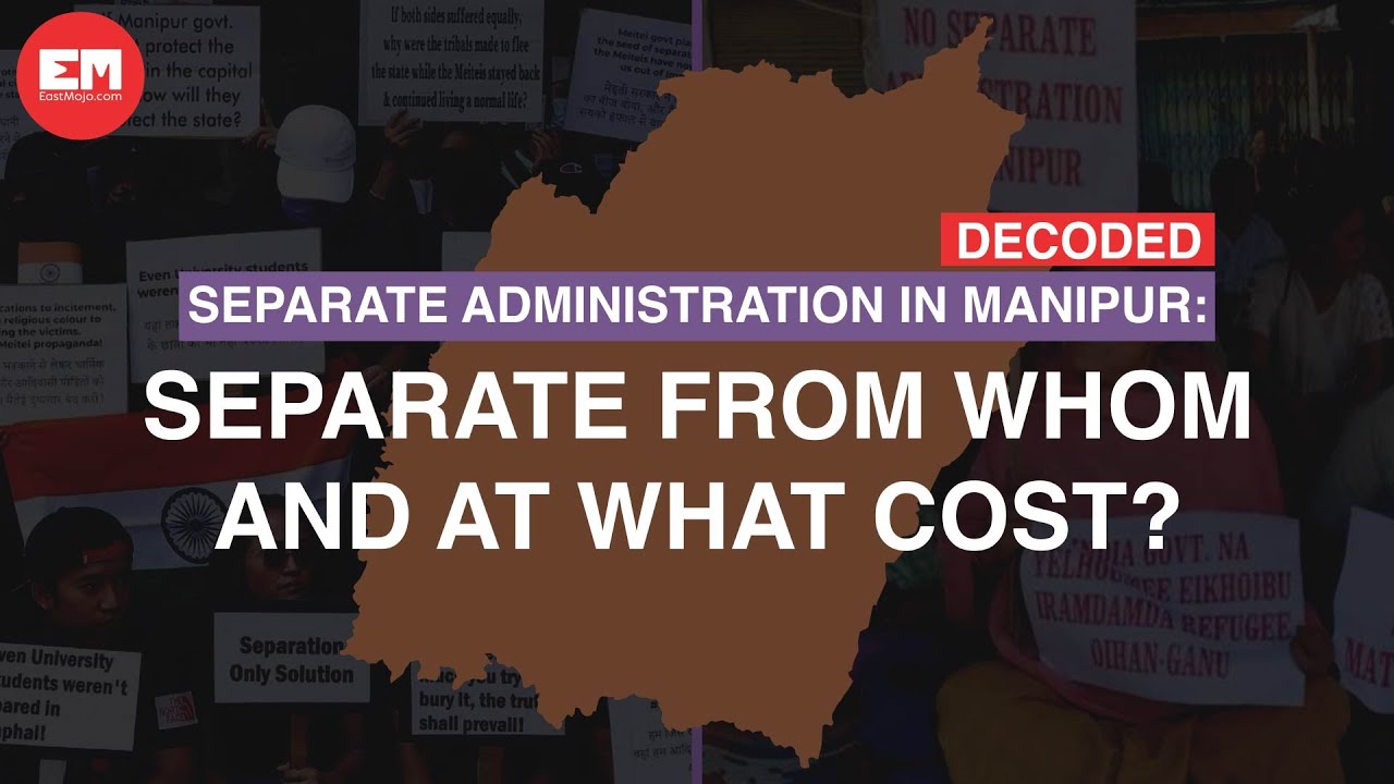 Decoded | EP 71 | Separate administration in Manipur: Separate from whom & at what cost?