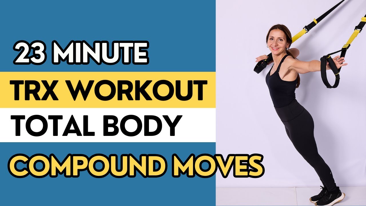 23 Minute TRX Workout - Compound Moves Total Body