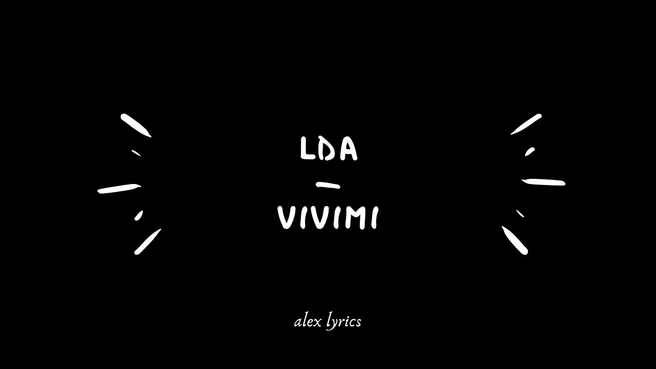 LDA - vivimi (lyrics)