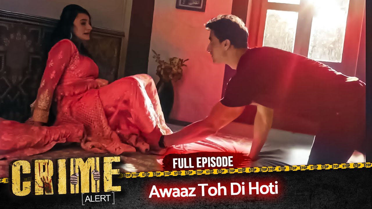 CRIME ALERT FULL EPISODE | Awaaz Toh Di Hoti | Hindi Crime Show #crimealert