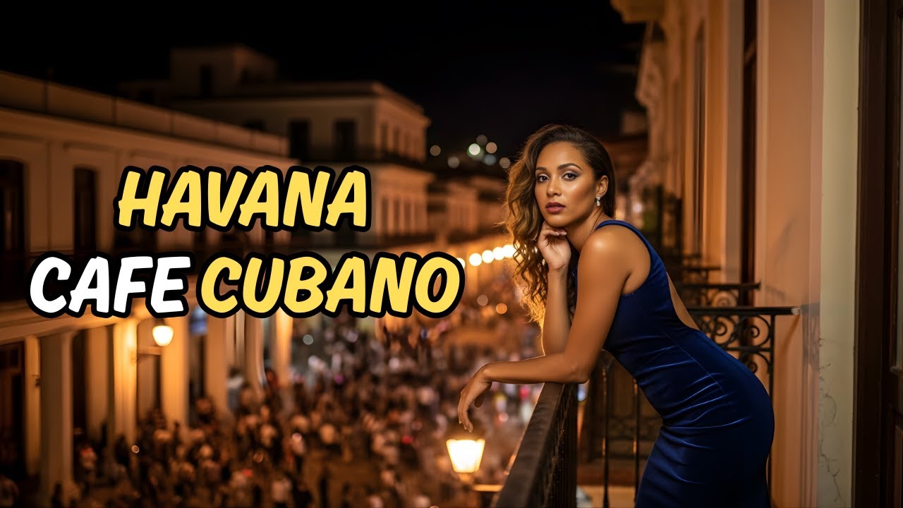 Noche sin reloj, Cuban Music Mix 🎶 Son Cubano, Cha Cha & Latin Jazz | Havana Love Songs Café Cubano,