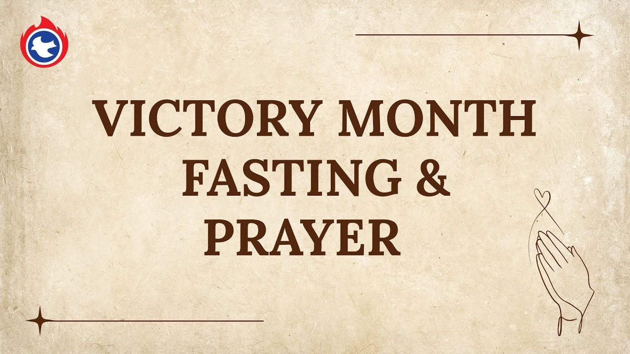 Victory Month Fasting & Prayer - Day 20