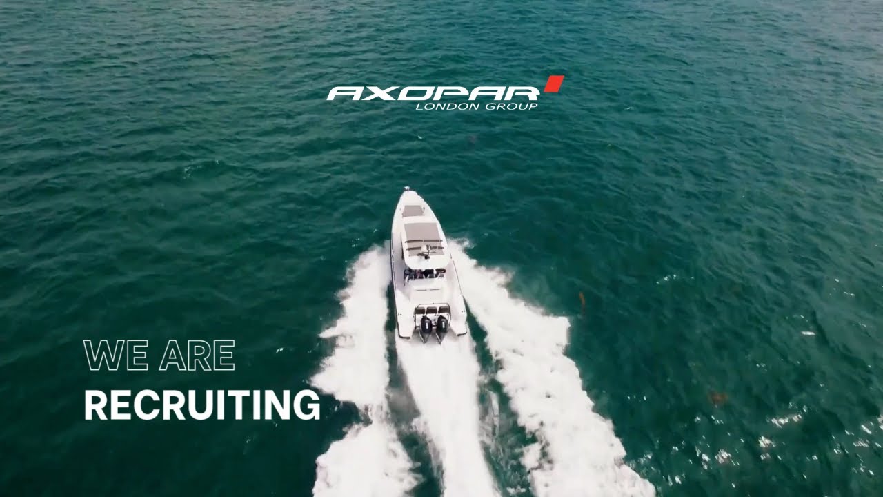 We are recruiting! Join the award winning Axopar London Group Team