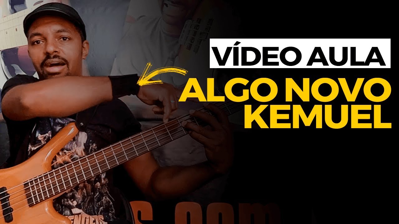 VÍDEO AULA ALGO NOVO KEMUEL - BASS COVER ALGO NOVO DO CORAL KEMUEL - KAKA BASS