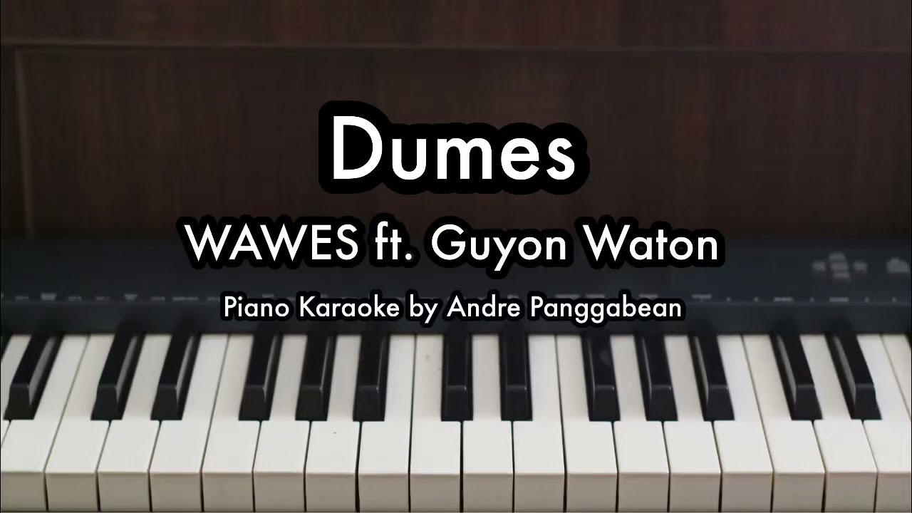 Dumes - WAWES ft. Guyon Waton | Piano Karaoke by Andre Panggabean