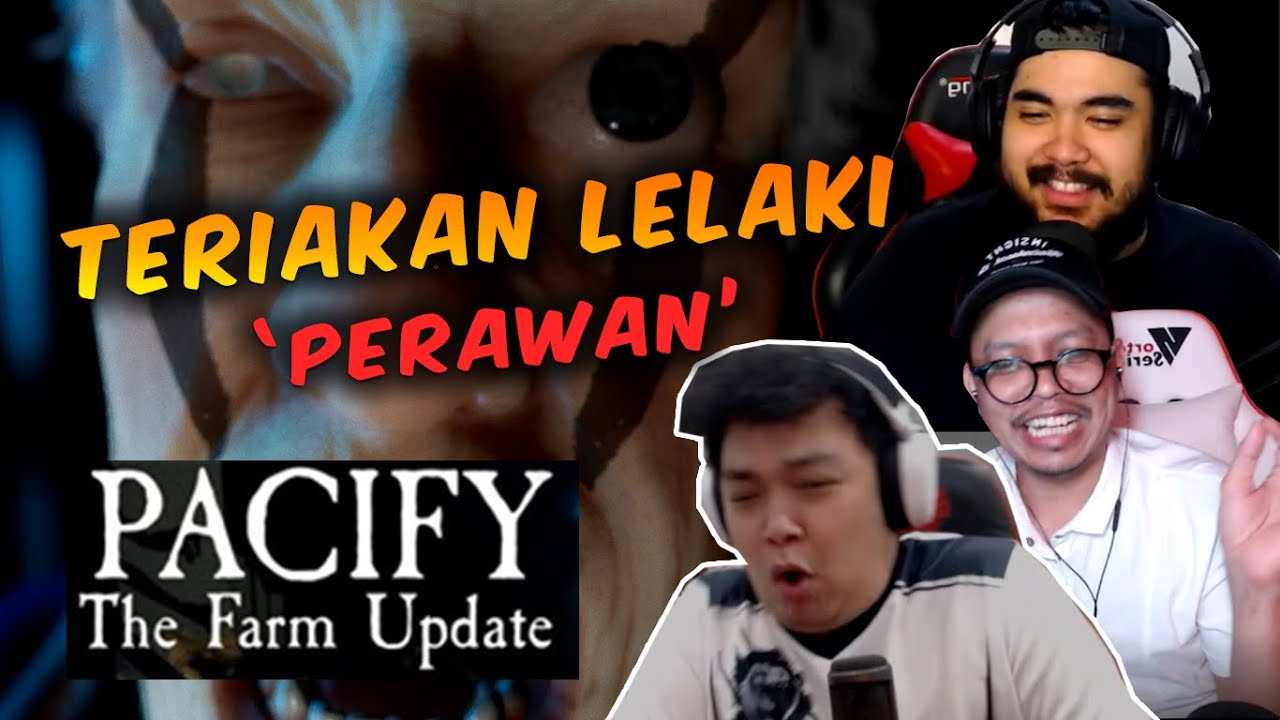 GA ADA HOROR HOROR NYA ISINYA NGAKAK - Pacify FARM