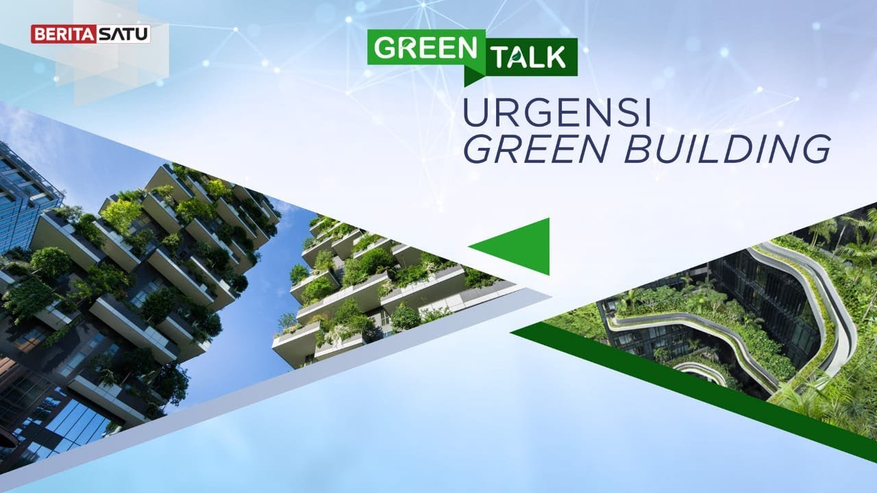 Green Talk : Urgensi Green Building