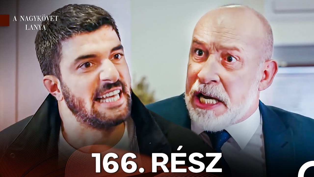 A Nagykövet lánya 166. Rész (Magyar Szinkron)