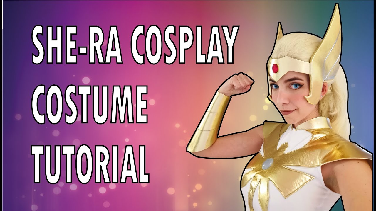 SHE RA Cosplay Costume Tutorial