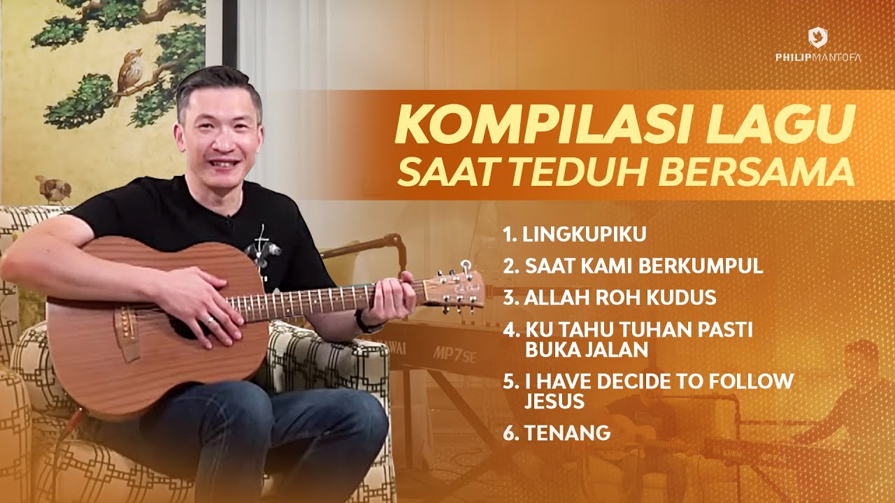 Kompilasi Lagu Saat Teduh Bersama - Episode 9 (Official Philip Mantofa)