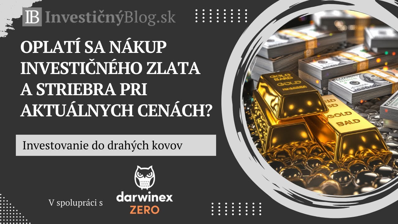 Oplatí sa nákup investičného zlata a striebra vo fyzickej podobe pri aktuálnych cenách? | IBsk