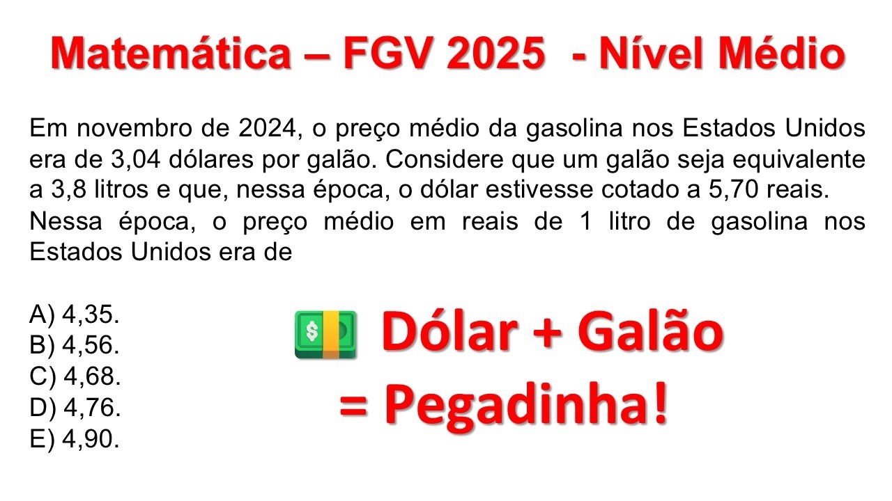 FGV 2025 Matemática: Conversão de Dólar, Galão e Litro Resolvida Passo a Passo