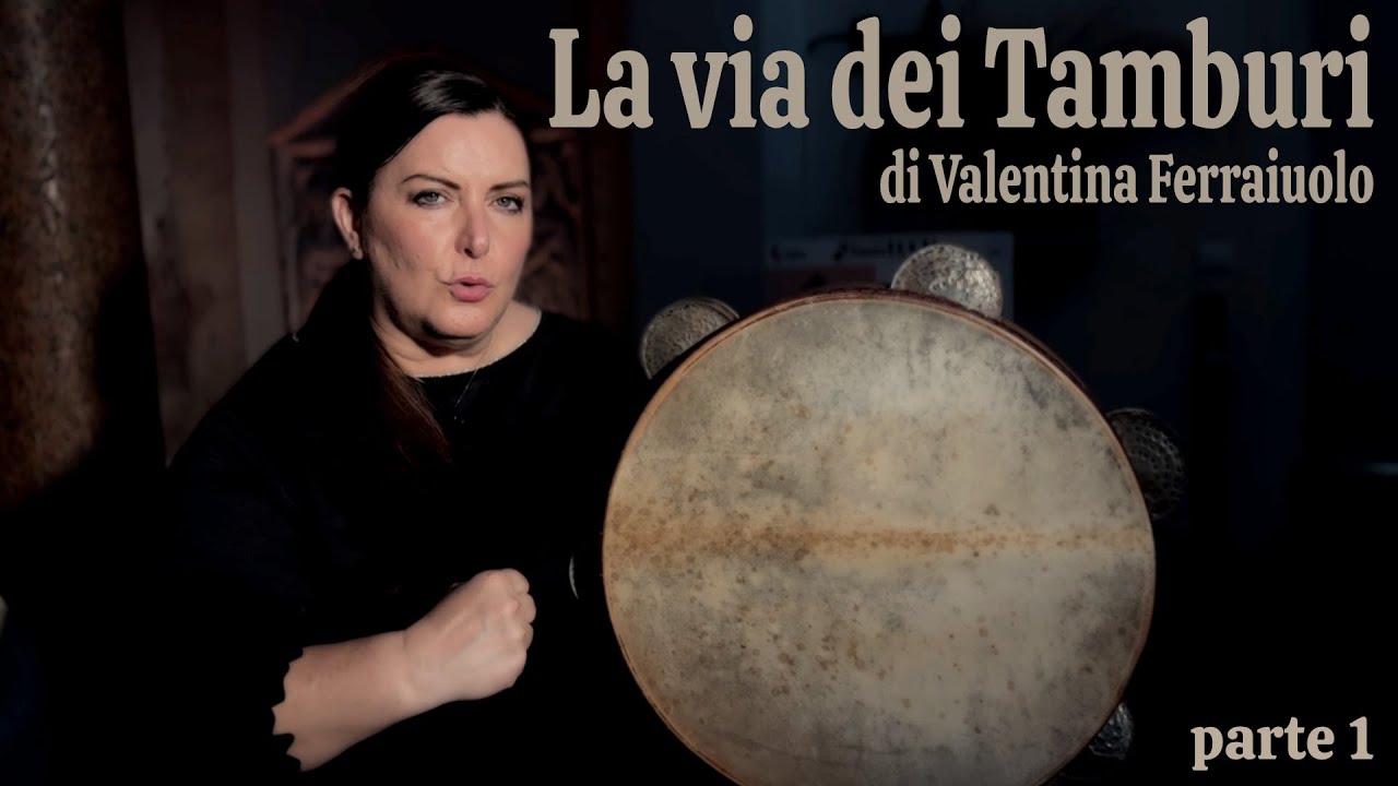 LA VIA DEI TAMBURI  parte 1 - Dal Tamburello alla Tammorra