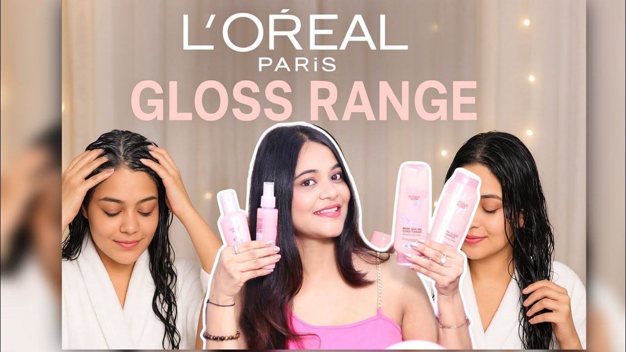 *Newly Launched* India Ka Gloss Boss | L&rsquo;Or&eacute;al Paris Glycolic Gloss Range for Glossy & Shiny Hair