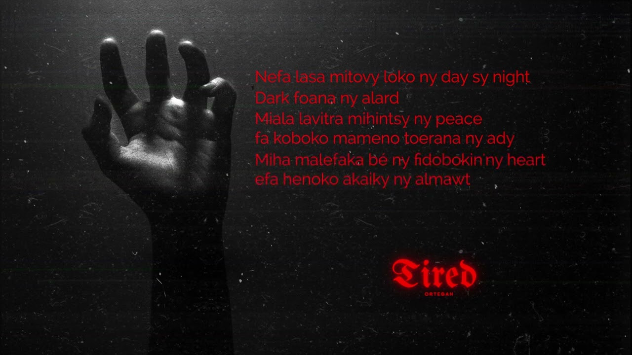 ORTEGAH - TIRED (Official Lyrics Video)
