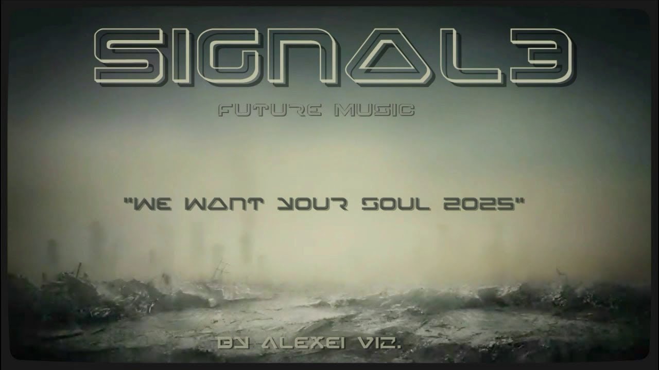 Signal3-Future Music-We want your soul 2025 rmx