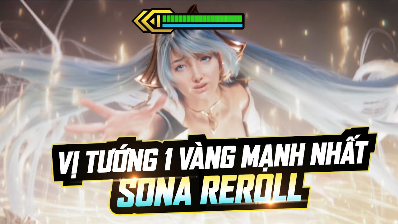 SONA REROLL - VỊ TƯỚNG 1 TIỀN MẠNH NHẤT PHIÊN BẢN 16.2, CÁC TOP THÁCH ĐẤU ĐANG SPAM BÀI ĐẤU NÀY