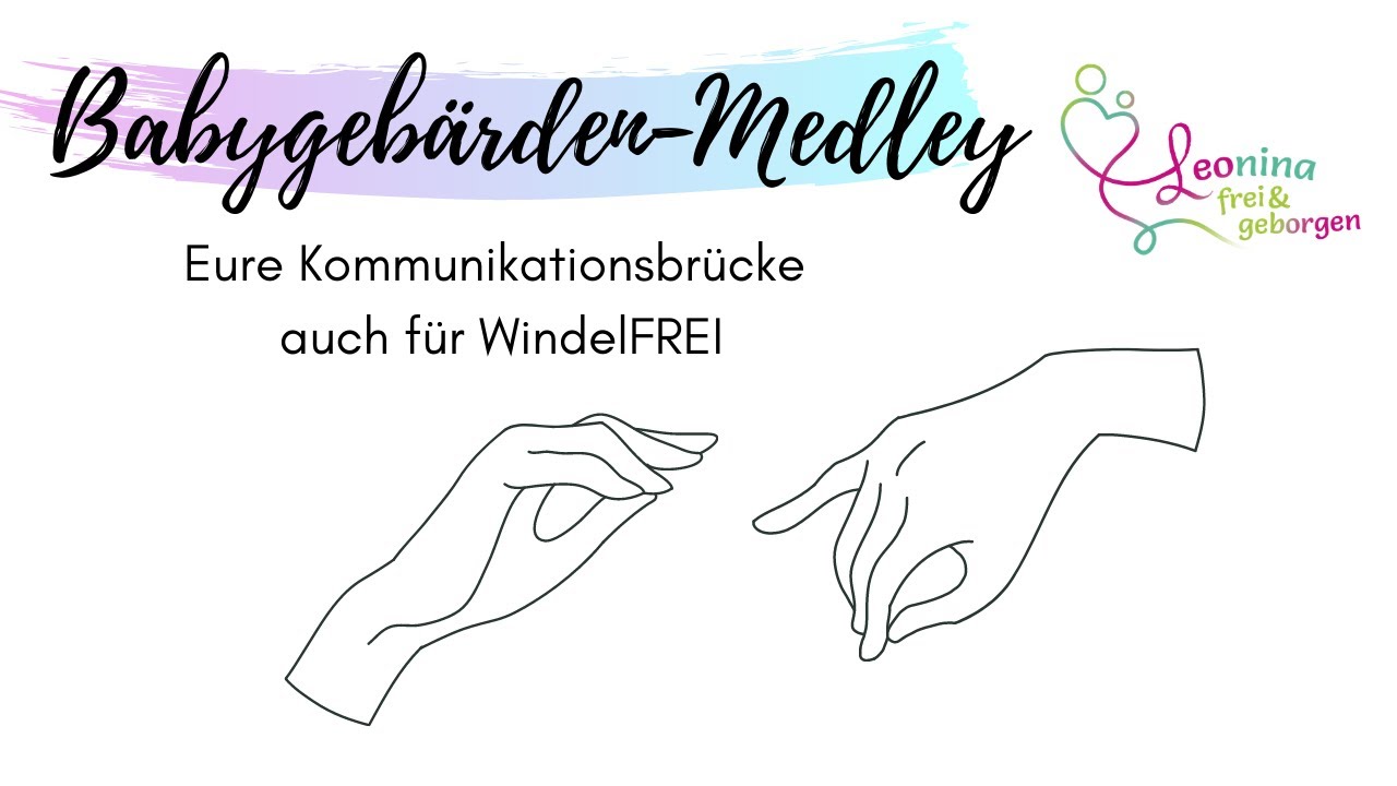 Babyzeichensprache? Zwergensprache? Hier kommt das Babygebärden-Medley! Zur WindelFREI Woche 2021