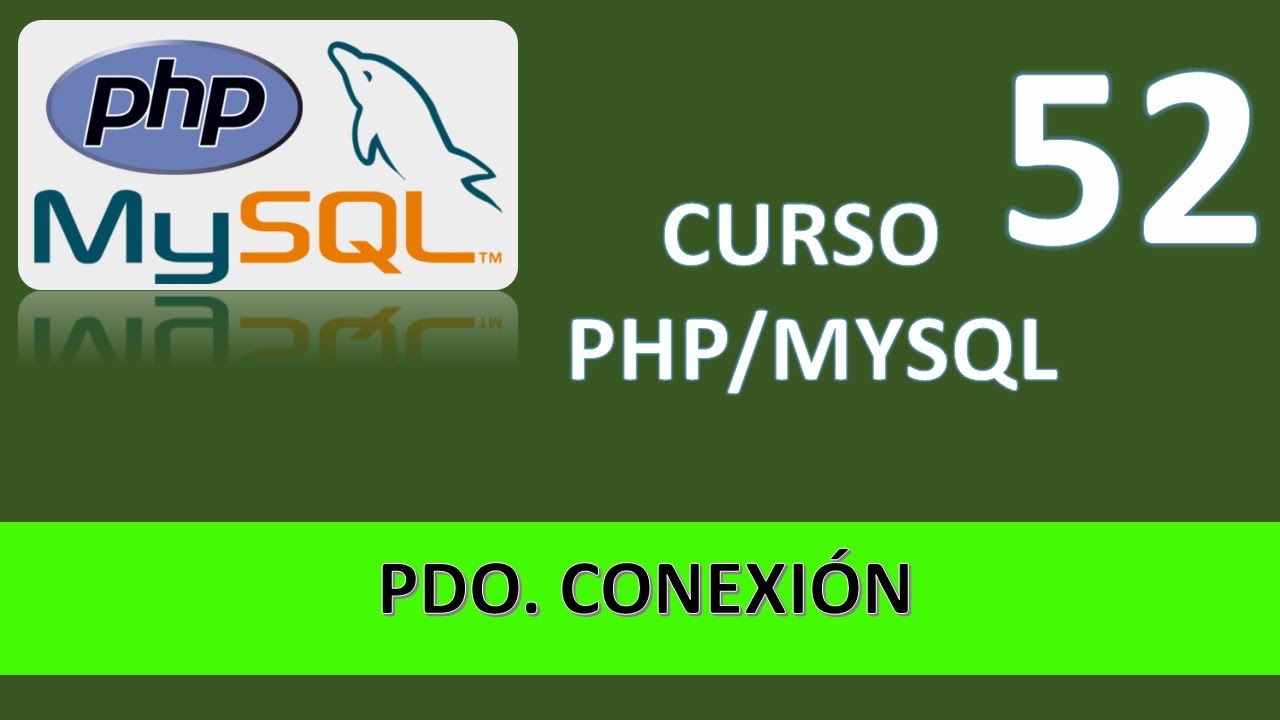 Curso PHP MySQL. PDO Conexión a BBDD. Vídeo 52