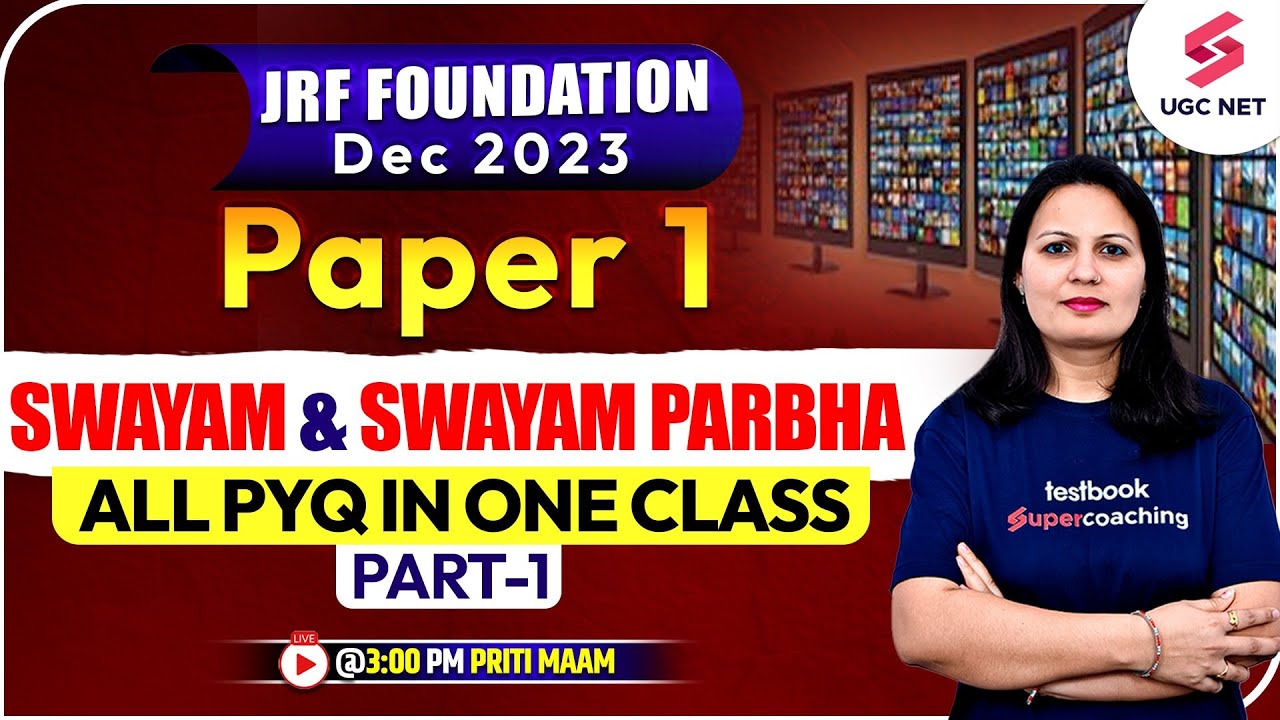 JRF Foundation Dec 2023 | Paper 1 | Swayam & Swayam Prabha | All PYQs in One Class | Priti Ma'am