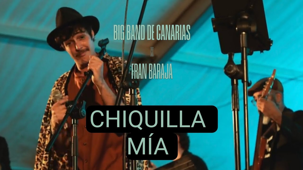Chiquilla Mía Fran Baraja feat Big Band de Canarias