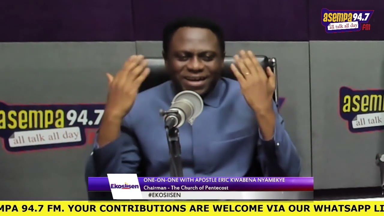 EKOSIISEN ONE-ON-ONE WITH APOSTLE ERIC NYAMEKYE, CHAIRMAN - THE CHURCH OF PENTECOST (10-11-22)