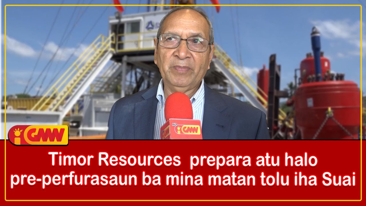 Timor Resources  prepara atu halo pre-perfurasaun ba mina matan tolu iha Suai