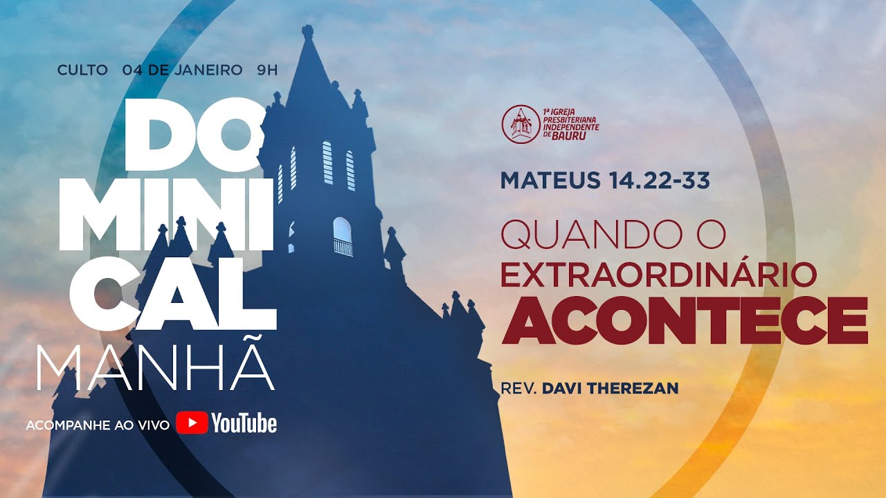 Mateus 14.22-33: Quando o extraordinário acontece - Rev. Davi Therezan