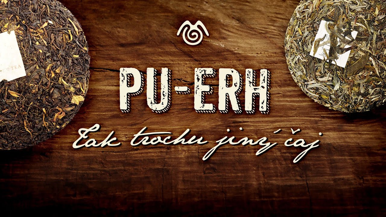 Čaj Pu-erh - Co a jak | Maťo Mišík