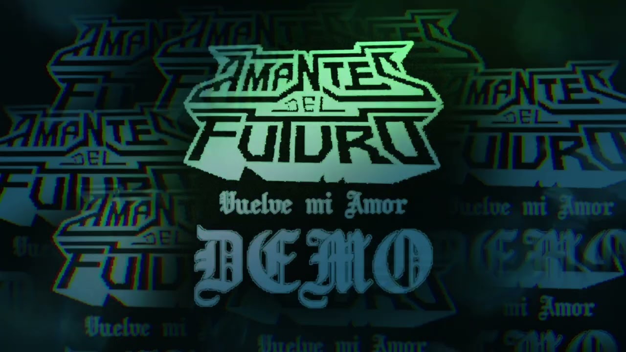 Amantes del Futuro - Vuelve Mi Amor (Demo)
