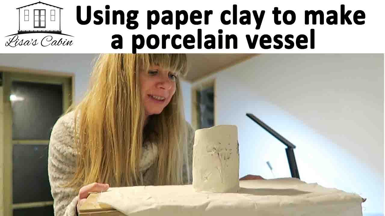 Using paper clay to make a porcelain vessel