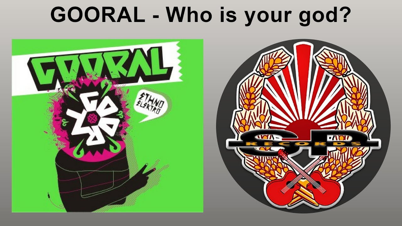 GOORAL - Who is your god? [OFFICIAL AUDIO]