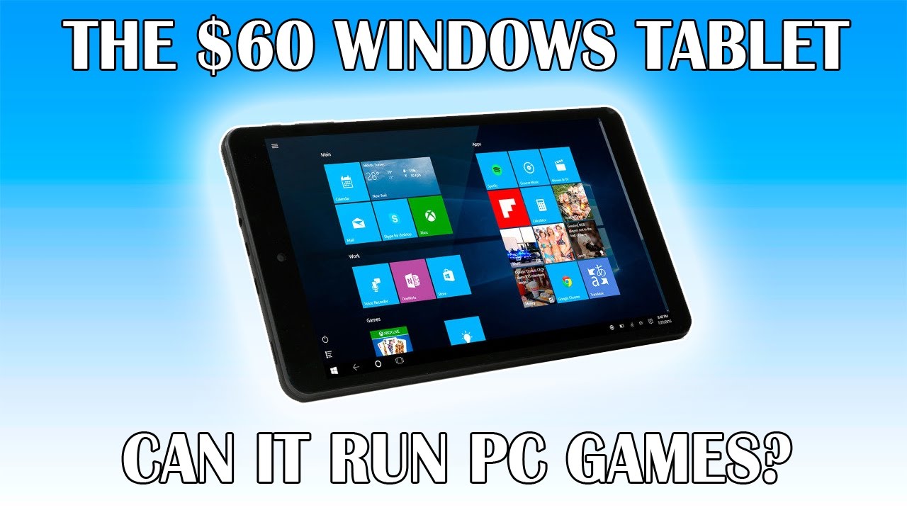 Can a $60 Windows Tablet Play PC Games?