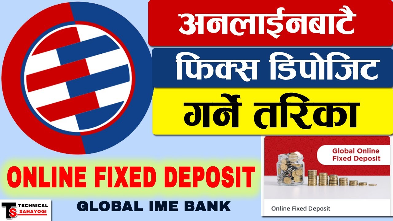 अनलाईनबाट फिक्सड डिपोजिट गर्ने तरिका Global IME Bank Online Fixed Deposit- Online Fixed Deposit App