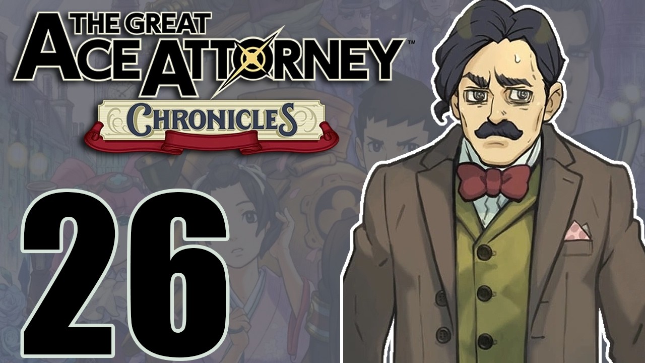 WHY AM I GETTING THE CREEPS? - The Great Ace Attorney Adventures -26-