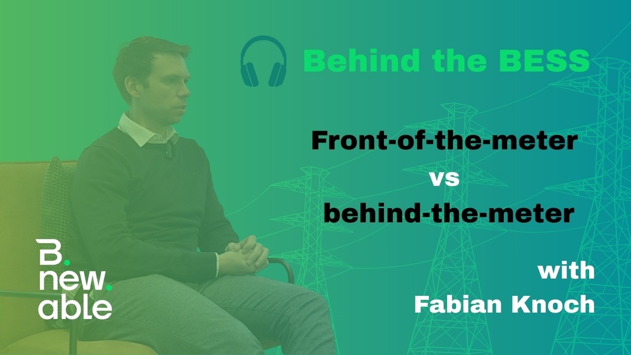 Behind the BESS - front vs behind-the-meter: competing or complementary?