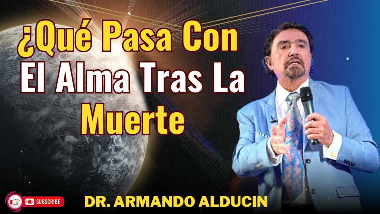 Qué Pasa Con El Alma Tras La Muerte_ -armando alducin