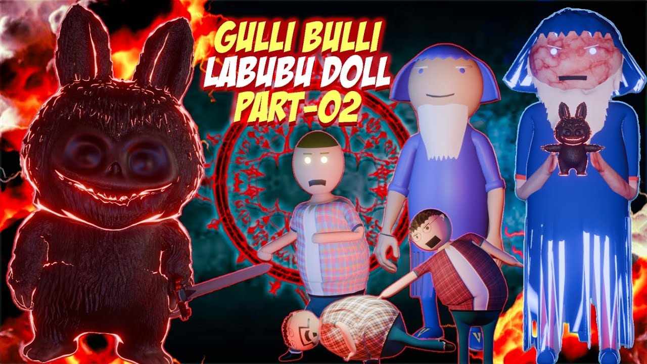 Gulli Bulli Labubu Doll| gulli bulli ki diwali Part-02| gulli bulli cartoon video|Horror Story|song