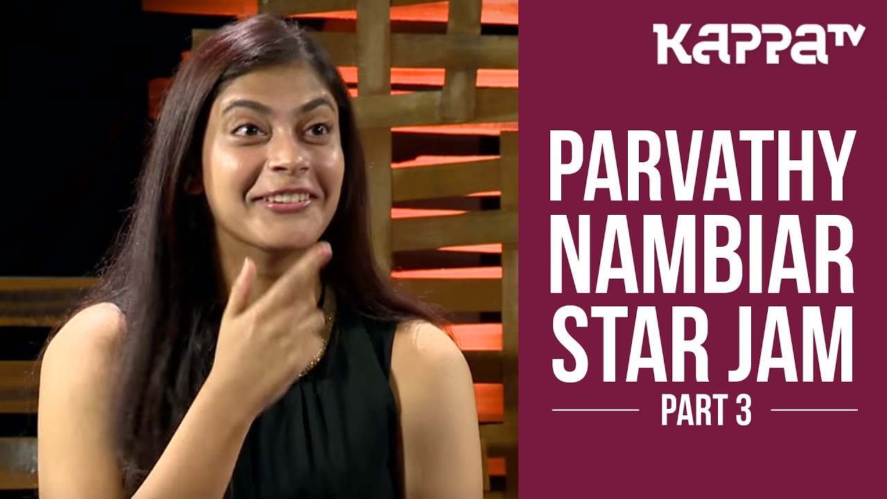 'Leela' Parvathy Nambiar - Star Jam (Part 3) - Kappa TV