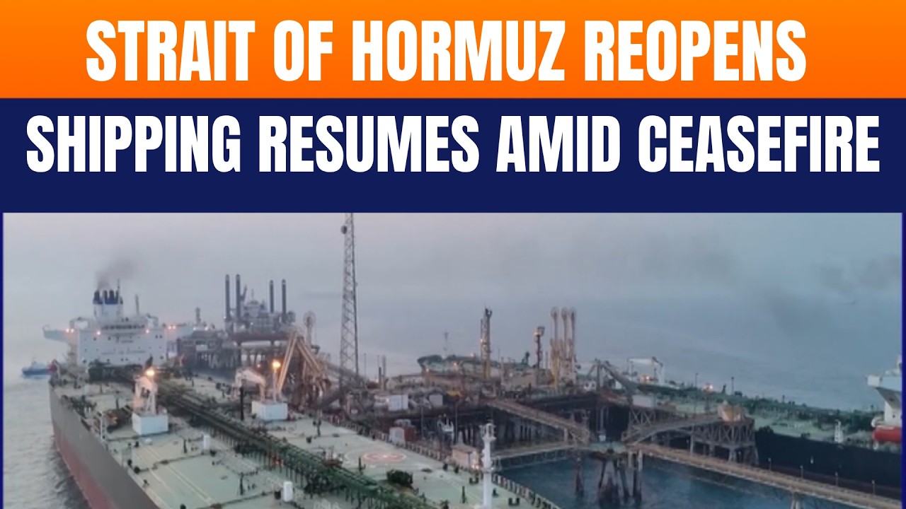 Strait of Hormuz Reopens Amid US-Iran Ceasefire | Shipping Resumes in Critical Oil Route