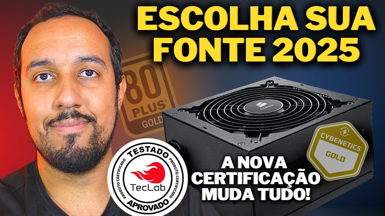 GUIA COMPLETO DE FONTES DE ALIMENTAÇÃO 2025 - A NOVA CERTIFICAÇÃO MUDA TUDO!