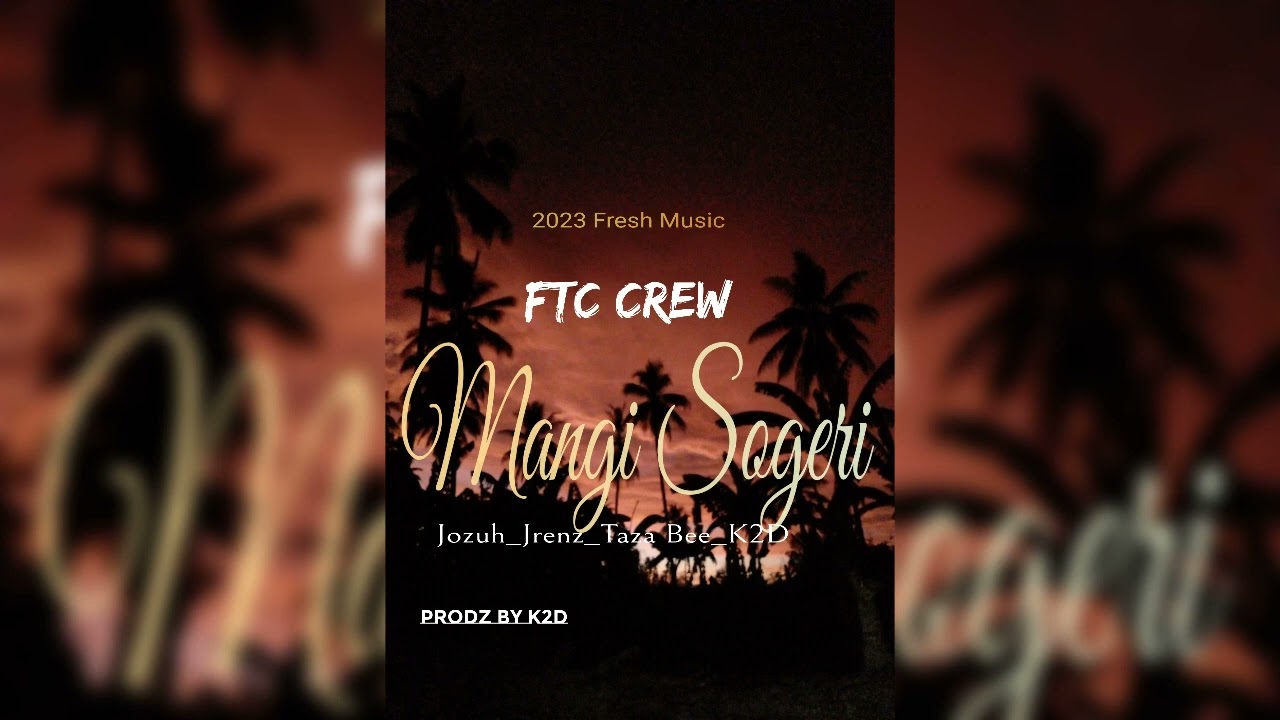 Mangi Sogeri ( FTC CREW)