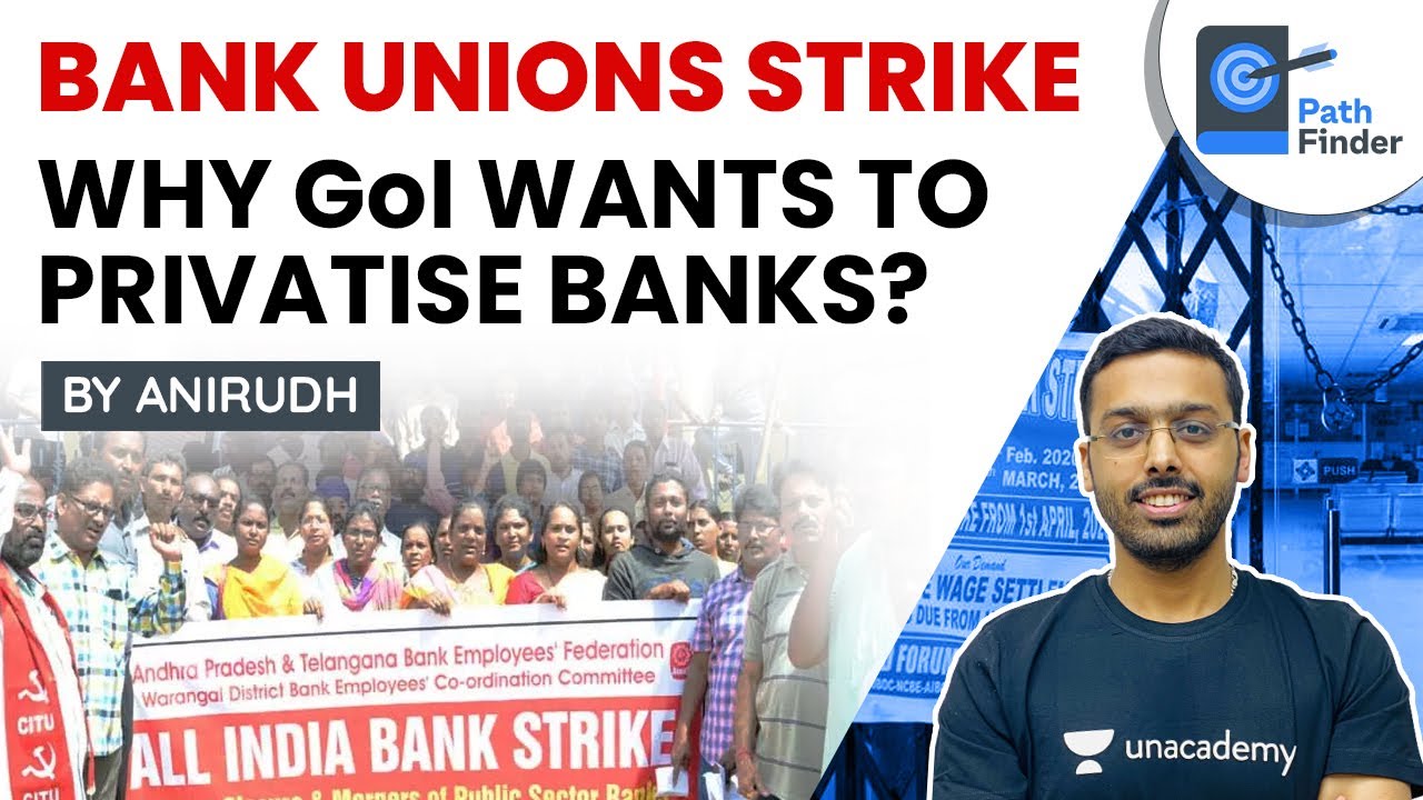 Bank Unions Strike | Why GoI wants to Privatise Banks? | Is Privatisation the Solution? #UPSC