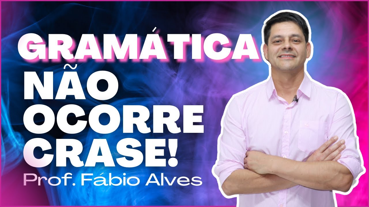 Casos em que não ocorre crase - Atualização da aula 7