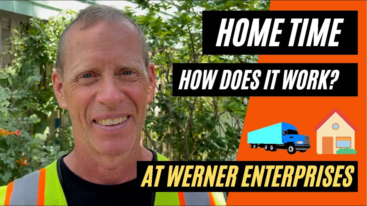 HOME TIME | HOW DOES HOME TIME WORK AT WERNER ENTERPRISES? | Werner Trucking OTR Driver Explains