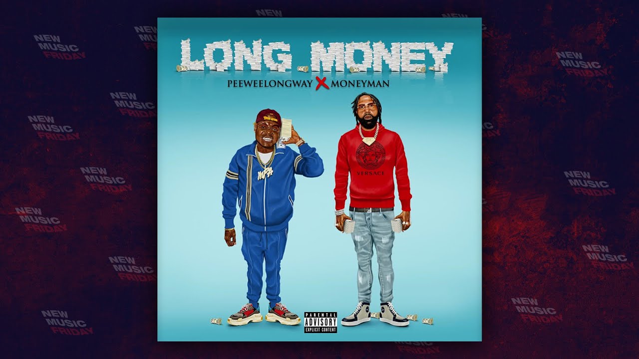 Peewee Longway & Money Man - Long Money
