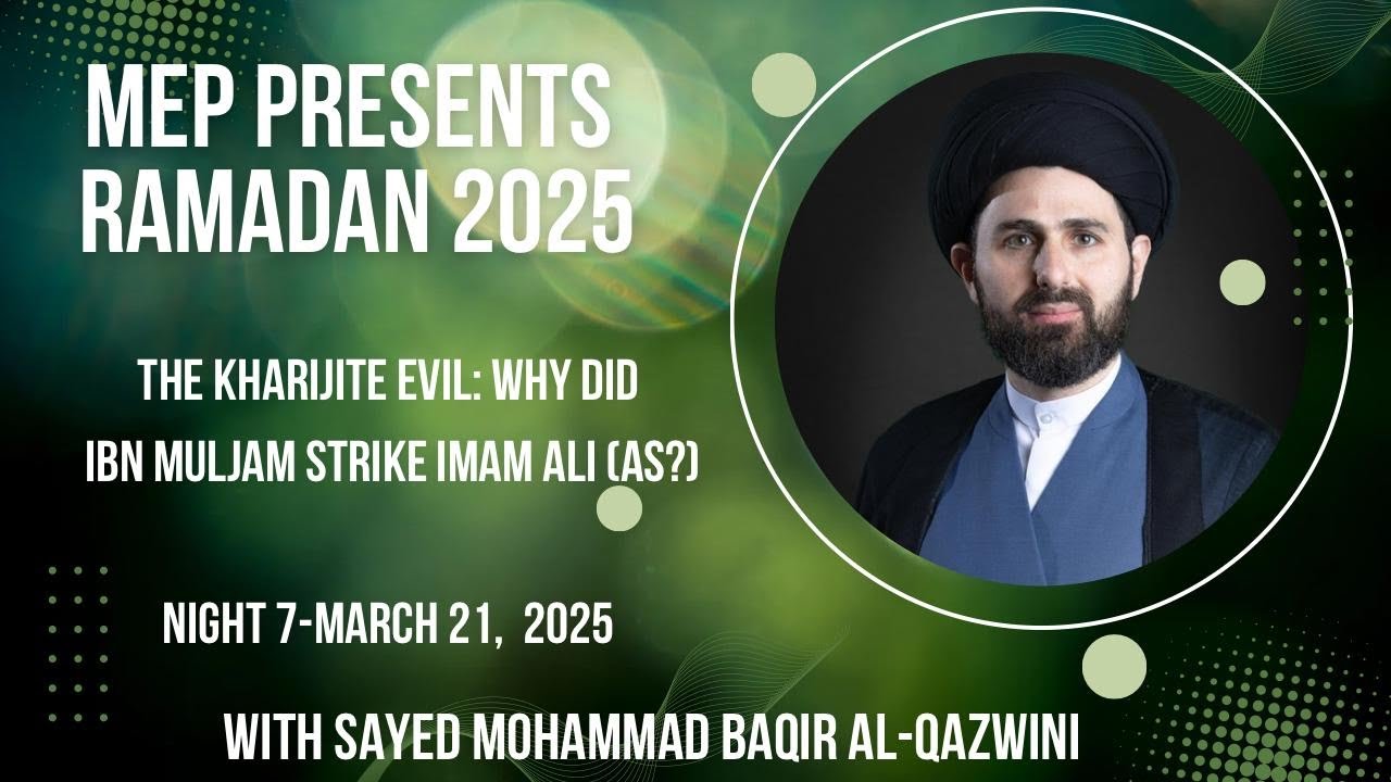 The Kharijite Evil: Why Did Ibn Muljam Strike Imam Ali (a.s.)- Sayed Mohammad Baqir Qazwini